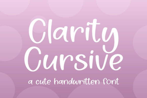 Clarity Cursive: A Sweet Handwritten Display Font for Your Next Project