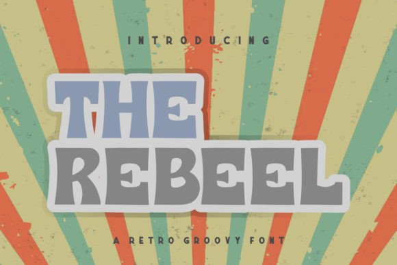 The Rebeel: A Unique Display Font for Modern Design